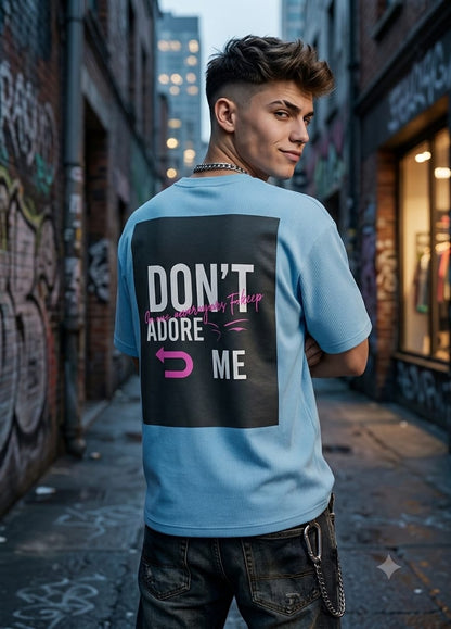 DON'T ADORE ME™ Unisex Streetwear Oversized Tee