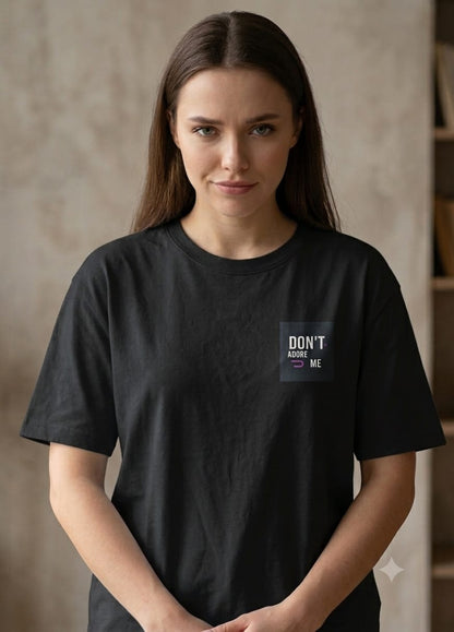 DON'T ADORE ME™ Unisex Streetwear Oversized Tee