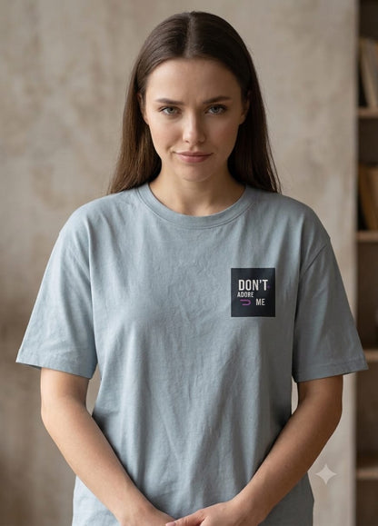 DON'T ADORE ME™ Unisex Streetwear Oversized Tee